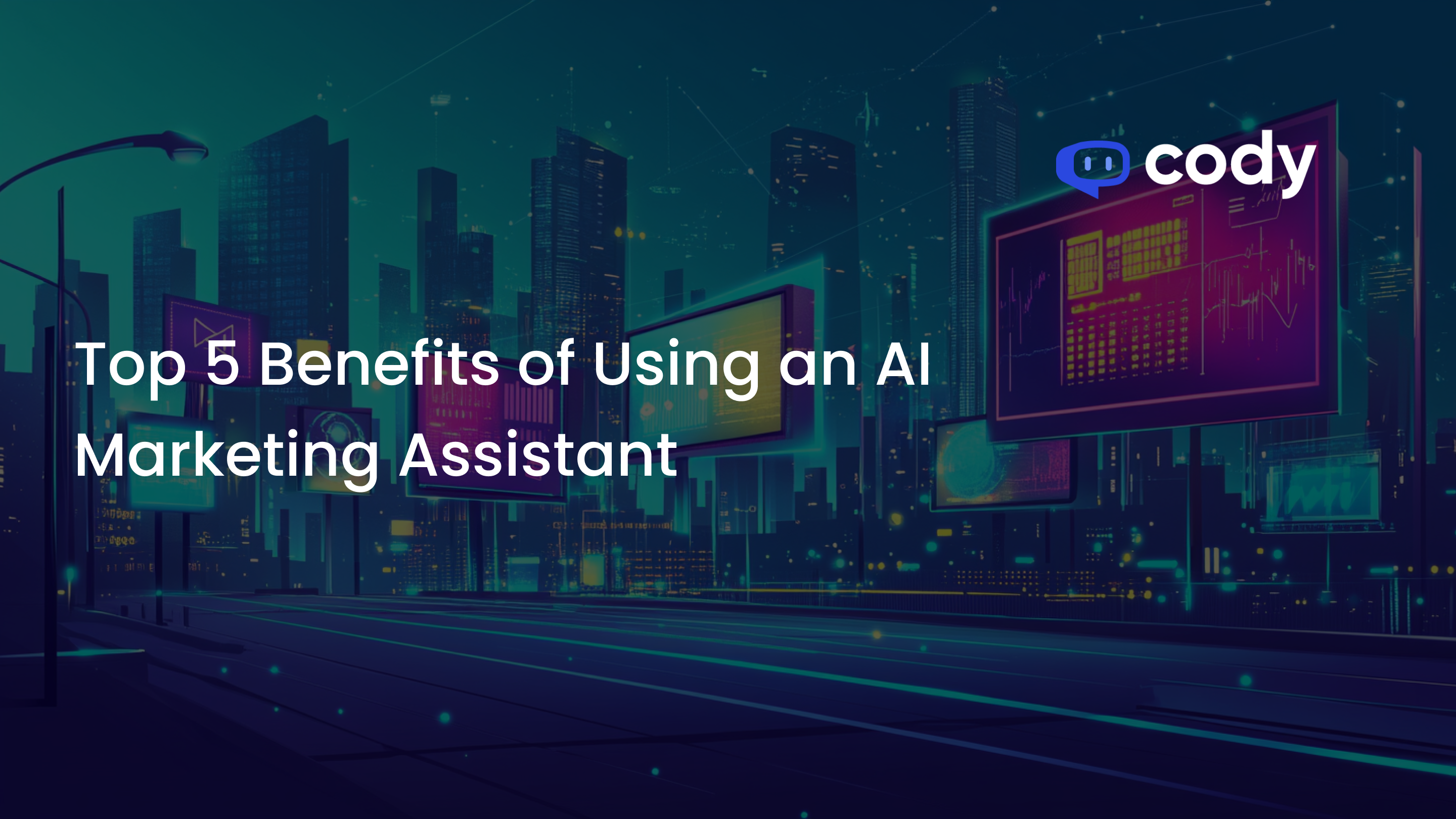 Top 5 Benefits of Using an AI Marketing Assistant
