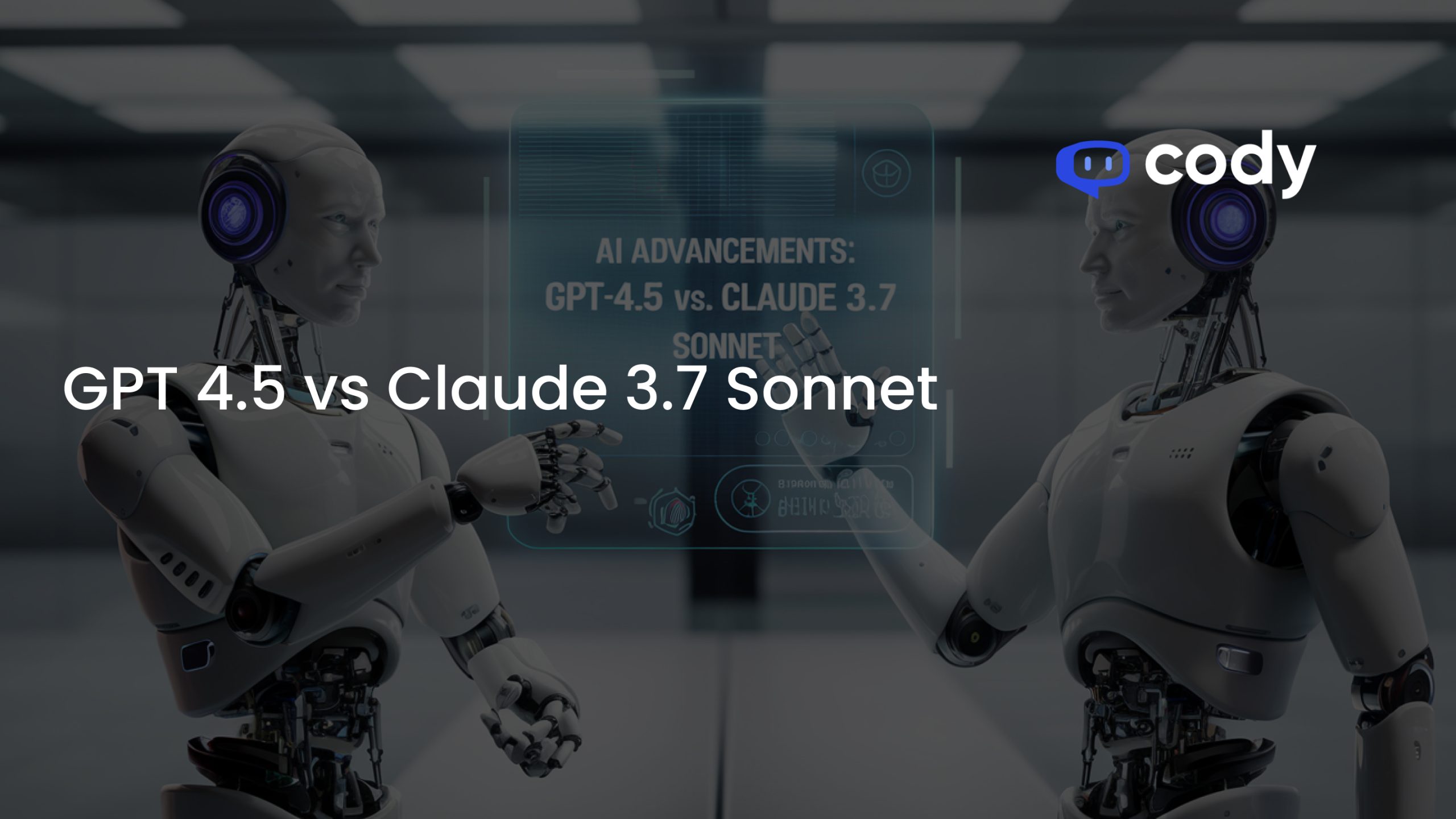 GPT-4.5 vs Claude 3.7 Sonnet: A Deep Dive into AI Advancements